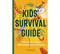 Kids' Survival Guide: Practical Skills for Intense Situations: Practical Skills for Dangerous Situations (Lonely Planet Kids)