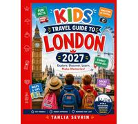 Kids Travel Guide to London 2027: Adventures, Fun Facts & Local Secrets for Curious Young Explorers (Young Globe Explorers)