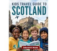 KIDS TRAVEL GUIDE TO SCOTLAND: Castles & Countryside (My First Travel Guide Series)