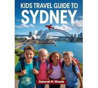 KIDS TRAVEL GUIDE TO SYDNEY: Learning About the City and Nature (My First Travel Guide Series)
