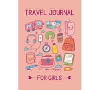 Kids Travel Journal for Girls: My Travel Journal for Kids with Prompts to Record Their Fun Adventures during Vacations and Trips. Kawaii Pink Cover