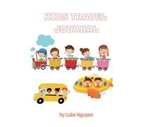 Kids Travel Journal: My Adventure Diary for Exploring the World: Write, Draw, and Remember Every Journey - Perfect for Kids Ages 6-12
