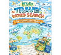 Kids Travel Word Search: 60 Fun Puzzles for Road Trips, Flights, and Adventures | Large Print Activity Book for Kids Ages 6-10 | Screen-Free Travel Entertainment (Kids Travel Activities)
