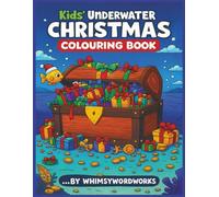 Kids Underwater Christmas Colouring Book by WHIMSYWORDWORKS: A Festive Colouring Adventure Beneath the Waves, Over 50 Pages to Colour, 8.5in x 11in