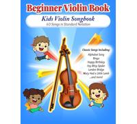 Kids Violin Songbook: Beginner Violin Book (Accurate Sheet Music - 60 Songs) (Beginner Violin Books)