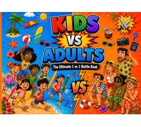 KIDS vs ADULTS: The Ultimate 1 vs 1 Battle Book - 28 Head-to-Head Duels & Challenges Puzzle Book & Travel Activity for Kids Ages 8-12 - Road Trips & Car Games