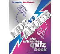 Kids vs Adults: The Ultimate Family Quiz Book