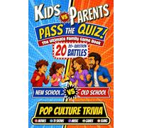 Kids vs. Parents: Pass the Quiz! Pop Culture Trivia Book: 20 Battles, 400 Read-Aloud Questions for Family Game Night, Road Trips, and Screen-Free Fun