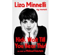 Kids, Wait Till You Hear This!: My Memoir - The instant #1 Sunday Times Bestselling Memoir from the Award-winning Star of Stage and Screen
