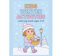 Kids Winter Activities - Coloring book for kids ages 3-8: 102-page coloring book packed with 50 unique winter-themed illustrations