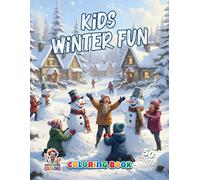 Kids Winter Fun Coloring Book: Joyful Winter Adventures and Creative Coloring Scenes for the Whole Family