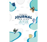 Kids Winter Travel Journal: Record All of your favorite places!
