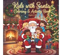 Kids with Santa Coloring & Activity Book Ages 4-8: 50 Magical Pages to Color, Count, Trace Letters, Spot Differences & Learn with Santa - Bold & Easy Large Print Christmas Fun