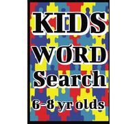 Kids Word Search 6 -8 yr olds: "Word Search and Mazes for Kids Ages 6-8: Easy-to-Read Puzzles to Build Alphabet Skills, Spelling, and Reading - 50 ... and Solutions Included in a Handy 6x9 Format"