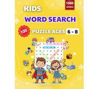 Kids Word Search Puzzles Ages 6-8: 4 Skill-Building Levels - 100 Fun Puzzles to Build Focus, Vocabulary & Confidence