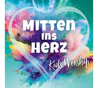 Kids Worship - Mitten Ins Herz