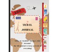 KIDS WRITE & DRAW TRAVEL JOURNAL: An adventure journal designed for kids to use on vacation who love writing, journaling, & drawing/create a story ... & personal daily use/8.5 x 11 in, 101 pa