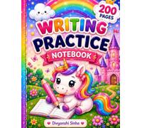 Kids Writing Practice Notebook: Unicorn Handwriting Practice Book for Girls Ages 3-8: 200 Pages | Handwriting Practice Paper | Preschool, Kindergarten ... Formation, Pencil Control & Writing Skills