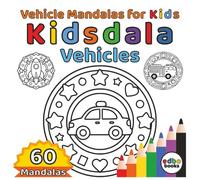 Kidsdala Vehicles - Vehicle Mandalas for Kids: 60 Mandala illustrations with cars, fire trucks, planes, ships, and construction vehicles. A Mandala Journey for Young Explorers