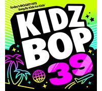 Kidz Bop Kids - Kidz Bop, Vol. 39