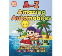 KIDZ KOVE : A - Z Amazing Automobiles: Creative Children's Educational Coloring Book with Fun Rhymes and Interactive Learning Activities for Kids aged 3-10