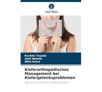 Kieferorthopädisches Management bei Kiefergelenksproblemen: Mehr als nur das Lächeln in Einklang bringen.