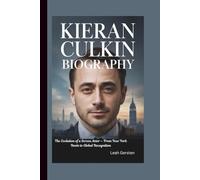 KIERAN CULKIN BIOGRAPHY: The Evolution of a Screen Actor - From New York Roots to Global Recognition