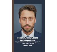KIERAN CULKIN BIOGRAPHY: The Journey from Hollywood Roots to Global Recognition
