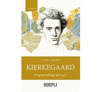 Kierkegaard. L'inquieto filosofo del cuore (Le biografie)