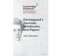 Kierkegaard's Journals, Notebooks, and Papers (Elements in the Philosophy of S?ren Kierkegaard)