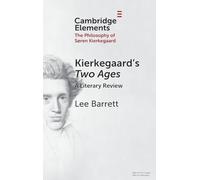 Kierkegaard's Two Ages: A Literary Review (Elements in the Philosophy of S?ren Kierkegaard)