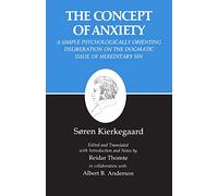 Kierkegaard's Writings, VIII, Volume 8: Concept of Anxiety: A Simple Psychologically Orienting Deliberation on the Dogmatic Issue of Hereditary Sin (Kierkegaard's Writings, 8)