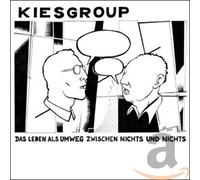 Kiesgroup - Das Leben ALS Umweg Zwischen und Nichts [Import]