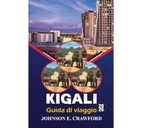 Kigali Guida di viaggio 2026: Scopri le principali attrazioni, le gemme nascoste, le avventure all'aria aperta e i consigli pratici per esplorare la capitale del Ruanda