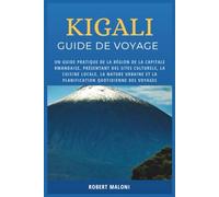 Kigali Guide de voyage 2026: Un guide pratique de la région de la capitale rwandaise, présentant des sites culturels, la cuisine locale, la nature urbaine et la planification quotidienne des voyages
