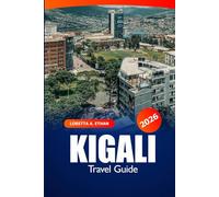 Kigali Travel Guide 2026: Exploring Rwanda Hidden Gems, Culture, Must-See Attractions, Culinary Delights, and Essential Tips