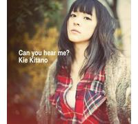 KII KITANO - Can You Hear Me