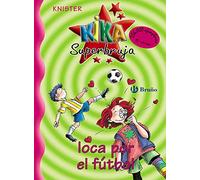 Kika Superbruja: Loca por el fútbol – Castellano – Bruño