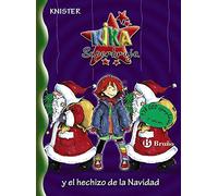 Kika Superbruja y el hechizo de la Navidad (Castellano - A PARTIR DE 8 AÑOS - PERSONAJES - Kika Superbruja)