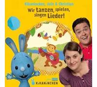 Kikaninchen, Jule & Christian - Wir Tanzen, Spielen, Singen Lieder! das 2. Album