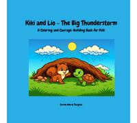 Kiki and Lio- The Big Thunderstorm: A Coloring and Courage-Building Book for Kids