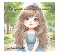 Kiki aprende a controlar sus emociones.: Herramientas para controlar la ira en niños desde pequeños. (Serie: Kiki aprende... Grandes valores para los más pequeños)