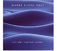Kiki Dee & Carmelo Luggeri - Where Rivers Meet