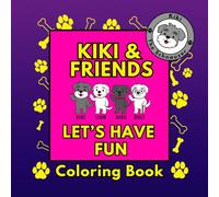 Kiki & Friends: Let's have fun (The adventures of Kiki - The Schnauzer)
