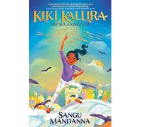 Kiki Kallira Breaks a Kingdom: Book 1 of a magical fantasy adventure from the author of Vanya and the Wild Hunt