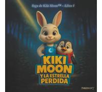 Kiki Moon y la Estrella Perdida: Álbum ilustrado de buenas noches que inspira valentía y amistad (6-10 años)