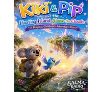 Kiki & Pip and the Floating Island Above the Clouds: A Magical Children's Adventure Story (Kiki & Pip Adventures)