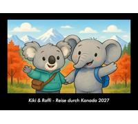 Kiki & Raffi - Reise durch Kanada 2027 Fotokalender DIN A3: Monatskalender mit Kinder-Motiven von Tieren, Reisen, Freundschaft und Abenteuern