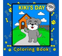 Kiki`s Day: Coloring Book (The adventures of Kiki - The Schnauzer)