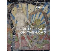 Kiki Smith. What I saw on the road